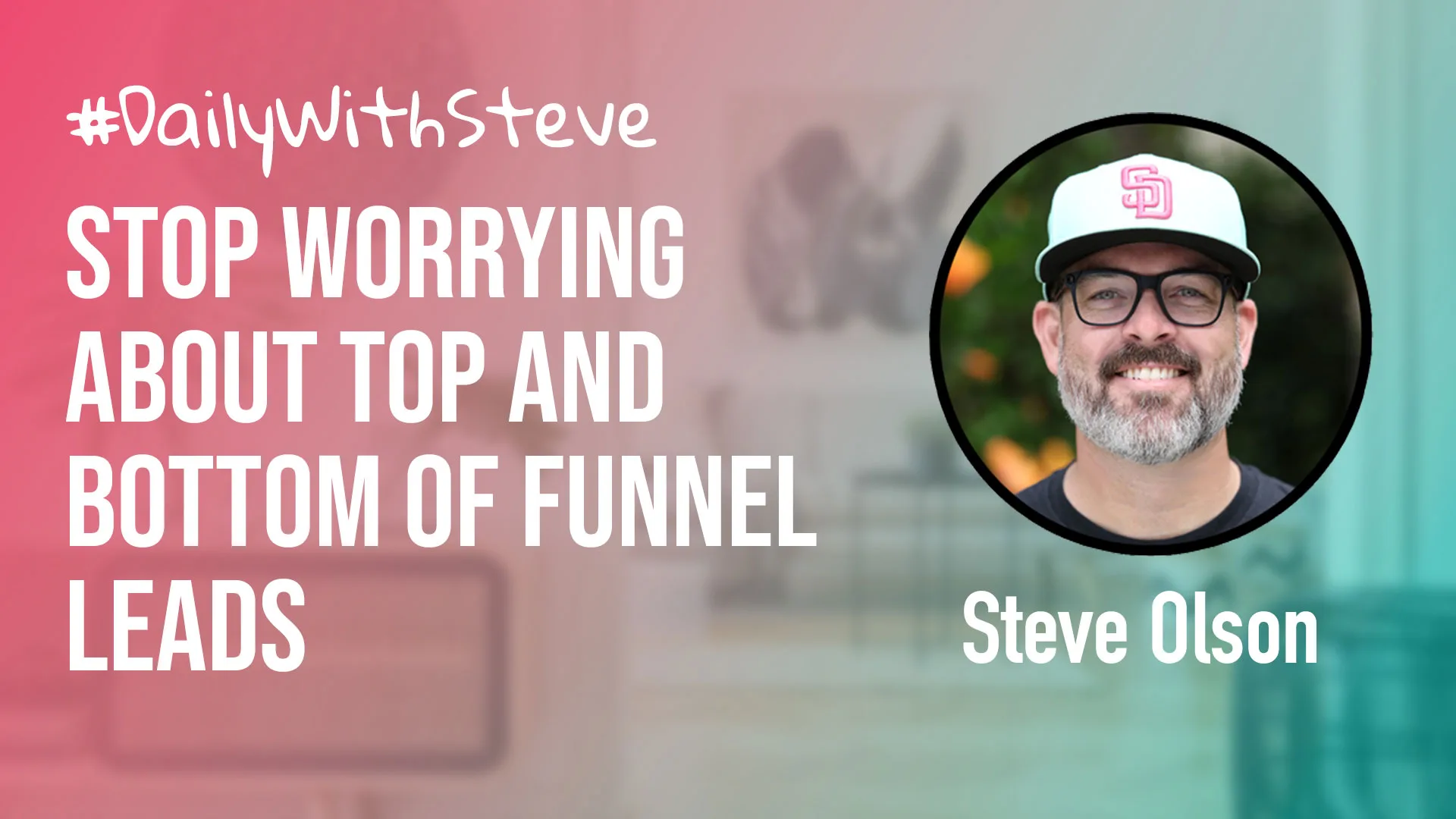 Stop Worrying About Top And Bottom Funnel Leads. Do This Instead.